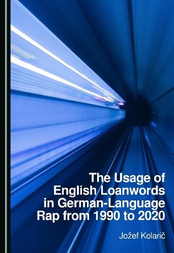 The Usage of English Loanwords in German-Language Rap from 1990 to 2020
