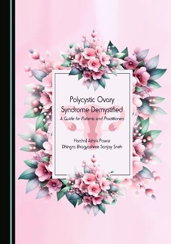 Polycystic Ovary Syndrome Demystified: A Guide for Patients and Practitioners