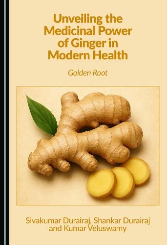 Unveiling the Medicinal Power of Ginger in Modern Health: Golden Root