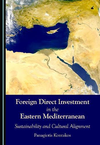 Foreign Direct Investment in the Eastern Mediterranean: Sustainability and Cultural Alignment
