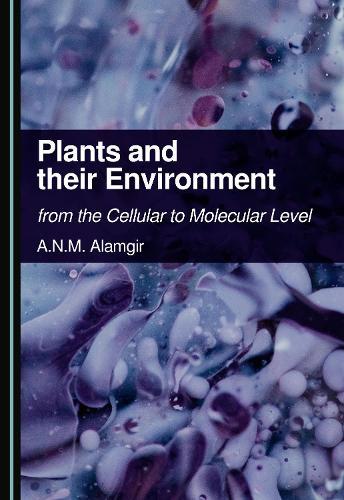 Plants and Their Environment: From the Cellular to Molecular Level