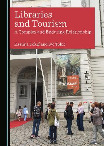 Libraries and Tourism: A Complex and Enduring Relationship