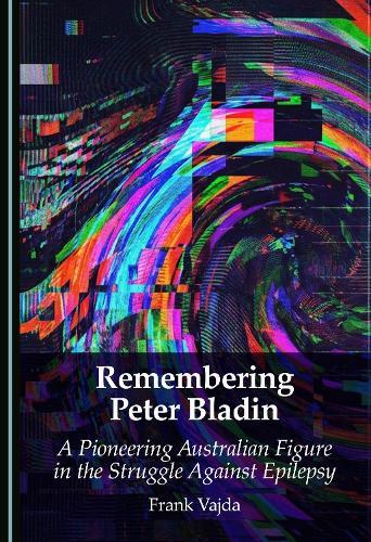 Remembering Peter Bladin: A Pioneering Australian Figure in the Struggle Against Epilepsy