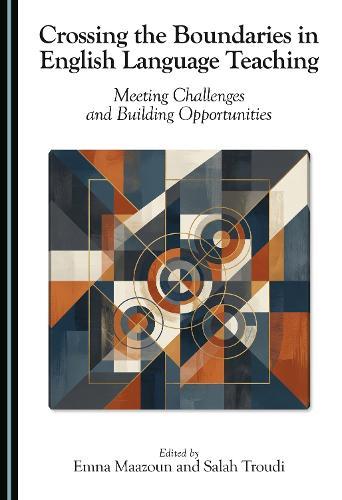 Crossing the Boundaries in English Language Teaching: Meeting Challenges and Building Opportunities