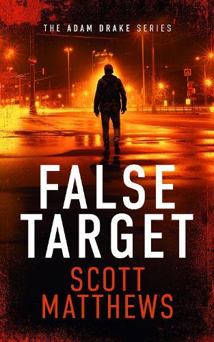 False Target: An Adam Drake thriller