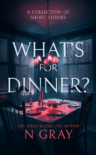 What's for Dinner?: A collection of short stories