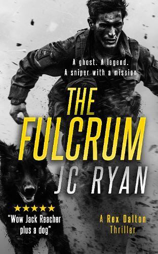 The Fulcrum: A Rex Dalton Prequel: The Vigilante and His Dog—How It All Began