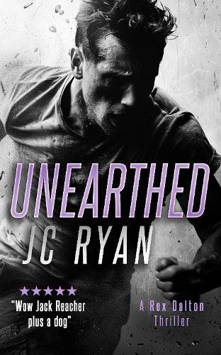Unearthed: A Rex Dalton Thriller