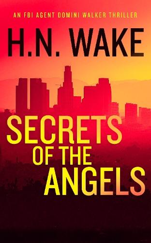 Secrets of the Angels: A Gripping FBI Crime Thriller