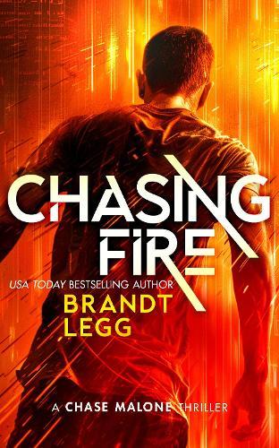 Chasing Fire: An Action Adventure Techno Thriller