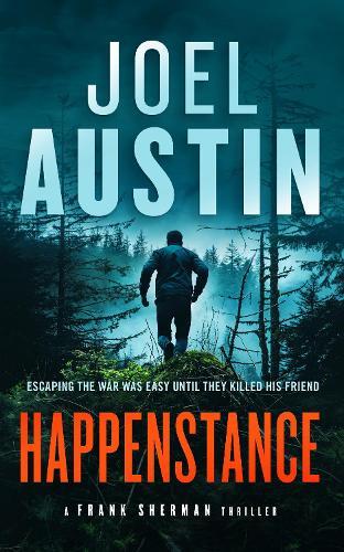 Happenstance: A military thriller where justice hits hard and doesn’t ask twice