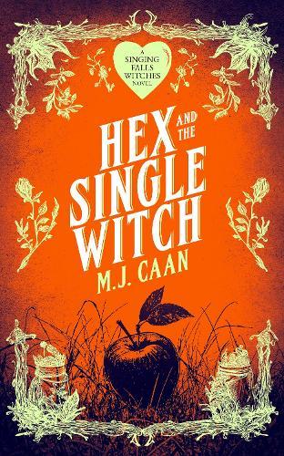Hex And The Single Witch: Singing Falls Witches Book Six