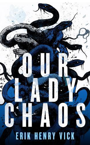 Our Lady Chaos: A Supernatural Thriller