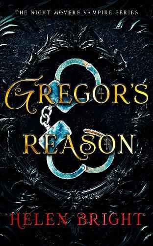 Gregor's Reason: A steamy vampire romance with a dominant hero, shattered trust, and fierce emotional heat