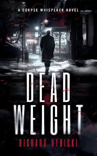Dead Weight: A Supernatural Crime Thriller Where the Dead Demand Justice