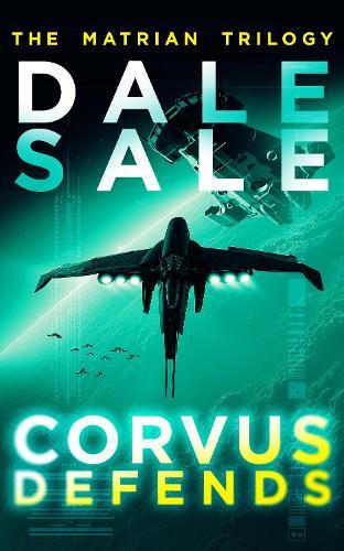 Corvus Defends: The Matrian Trilogy Book 3