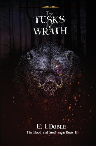 The Tusks of Wrath (The Blood and Steel Saga #3)