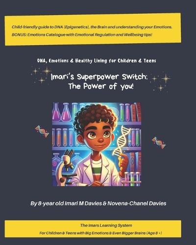 Imari's Superpower Switch: The Power of You!: DNA, Emotions & Healthy Living for Children & Teens