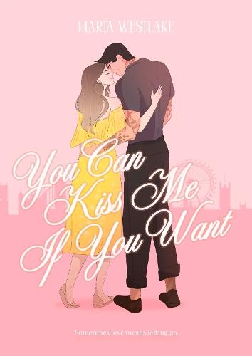 You Can Kiss Me If You Want