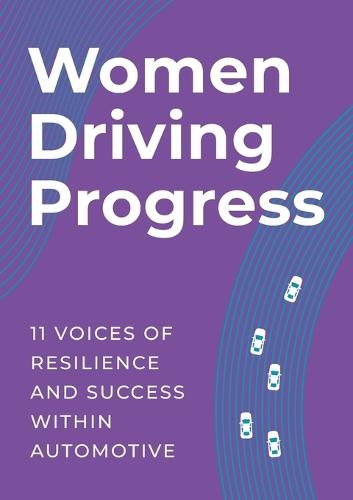 Women Driving Progress: 11 Voices of resilience and success within Automotive