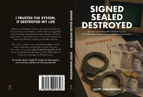 Signed Sealed Destroyed: My story of the Post Office Scandal, the biggest miscarriage of justice in British legal history