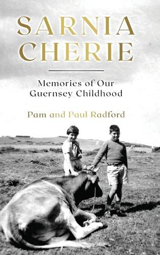 Sarnia Cherie: Memories of Our Guernsey Childhood