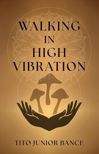 Walking in High Vibration