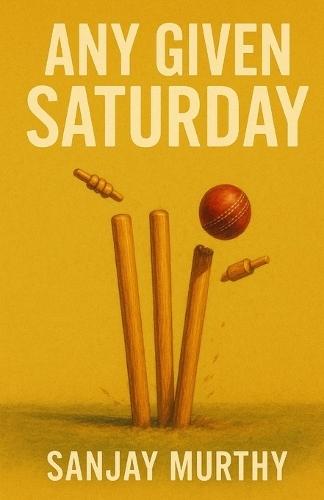 Any Given Saturday: A Buntingford Smedley Cricket Club Story