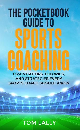 The Pocketbook Guide To Sports Coaching