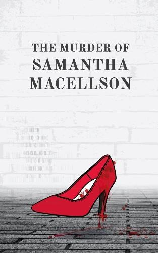 The Murder of Samantha Macellson