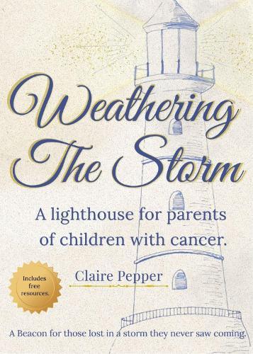 Weathering the Storm: A Lighthouse for Parents of Children with Cancer