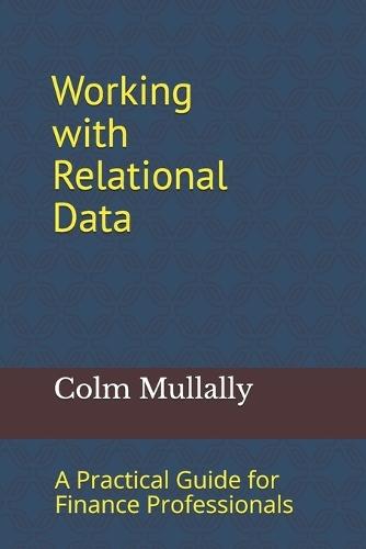 Working with Relational Data: A Practical Guide for Finance Professionals