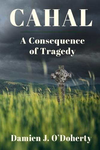 Cahal: A Consequence of Tragedy