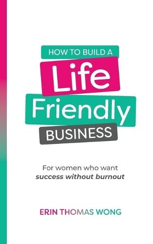 How To Build A Life-Friendly Business