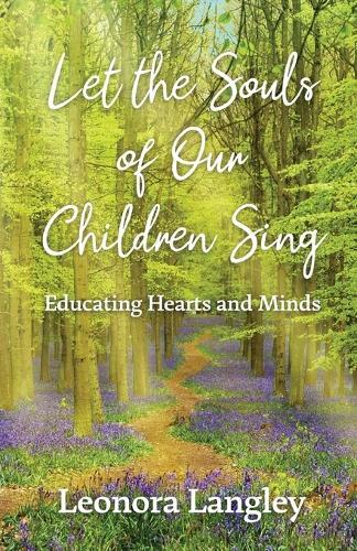 Let the Souls of Our Children Sing: Educating Hearts and Minds