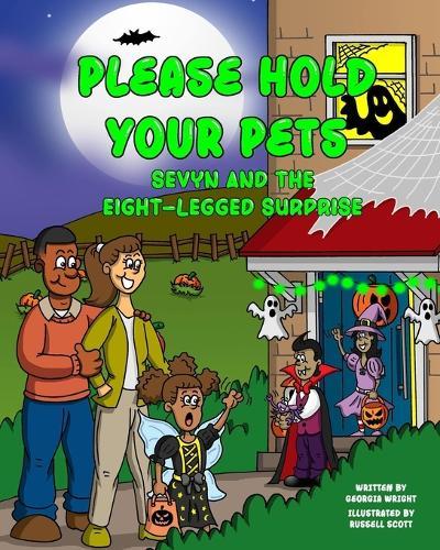 Please Hold Your Pets: Sevyn and the Eight - Legged Surprise