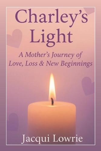 Charley's Light: A True Story of Love and Loss