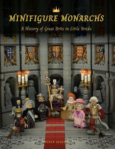 Minifigure Monarchs: A History of Great Brits in Little Bricks