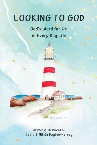 LOOKING TO GOD: God's Word for Us in Every Day Life