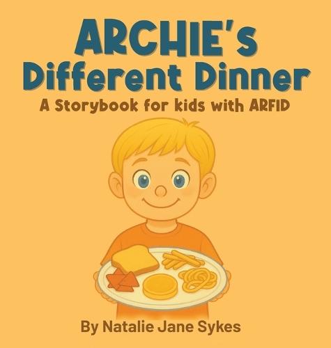 Archie's Different Dinner: A Storybook for kids with ARFID
