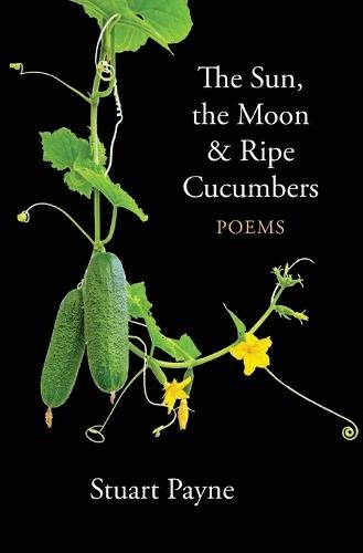 The Sun, The Moon And Ripe Cucumbers
