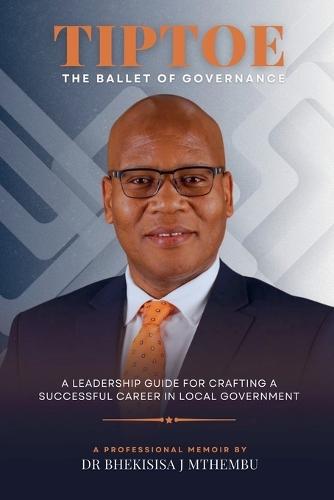 Tiptoe: A Leadership Guide For Crafting A Successful Career In Local Government