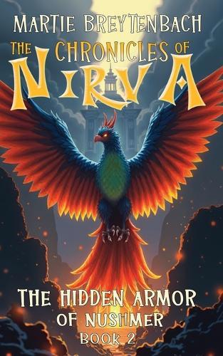 The Hidden Armor of Nushmer - The Chronicles of Nirva Book 2: Children's Christian Action and Adventure Fiction