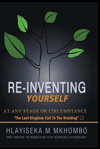 Re-Inventing Yourself at any stage or circumstance: Introduction into Economic Evangelism