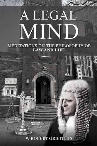 A Legal Mind: Meditations on the Philosophy of Law and Life