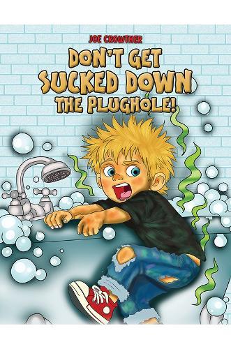 Don't Get Sucked Down the Plughole!