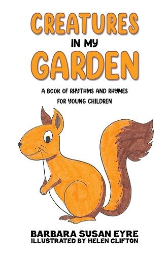 Creatures In My Garden: A book of rhythms and rhymes for young children