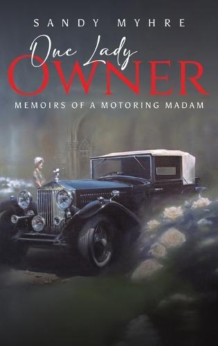 One Lady Owner: Memoirs of a Motoring Madam