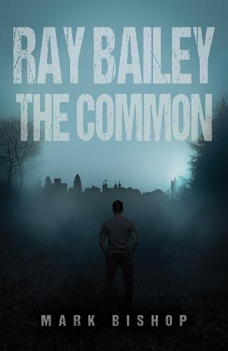 Ray Bailey – The Common