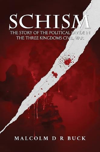 Schism: The Story of the Political Divide in the Three Kingdoms Civil War
